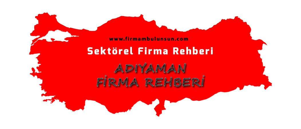 Adyaman Firma Rehberi