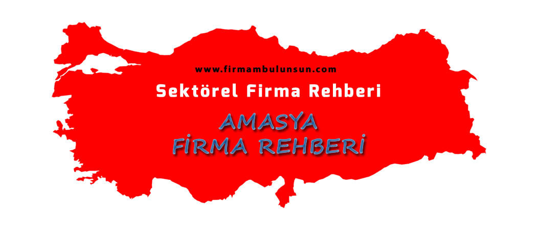 Amasya Firma Rehberi